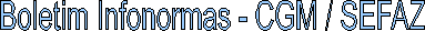Boletim Infonormas - CGM / SEFAZ